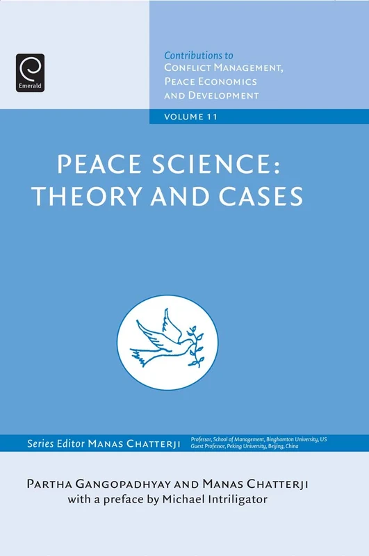 Peace Science: Theory and Cases: 11 (Contributions to Conflict Management, Peace Economics and Development, 11)
