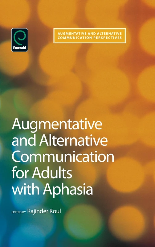 Augmentative and Alternative Communication for Adults With Aphasia: 3 (Augmentative and Alternative Communications Perspectives): Science and Clinical Practice