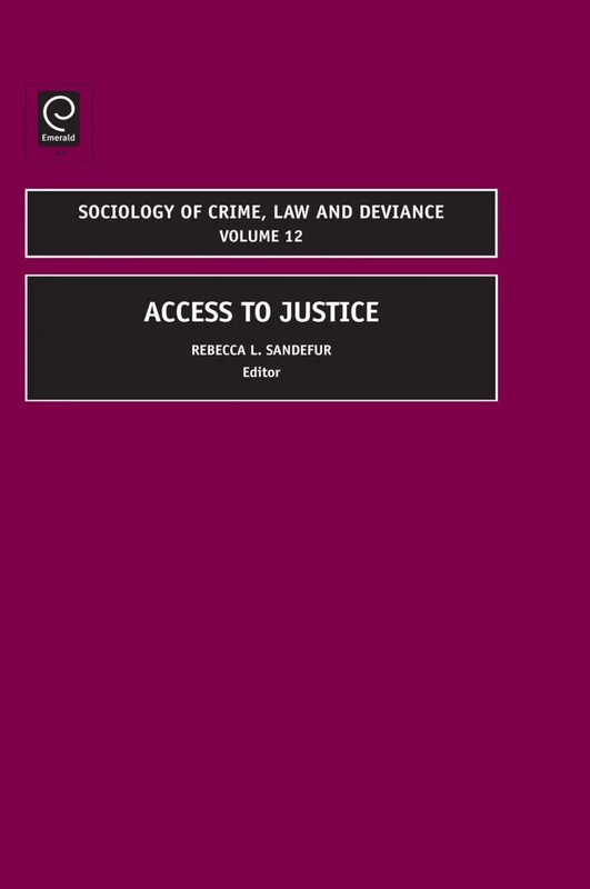 Access to Justice: 12 (Sociology of Crime, Law and Deviance, 12)
