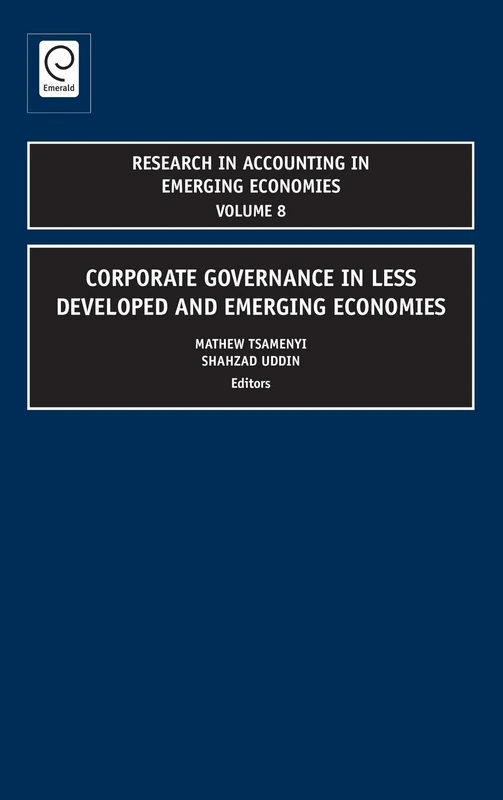 Corporate Governance in Less Developed and Emerging Economies: 8 (Research in Accounting in Emerging Economies, 8)