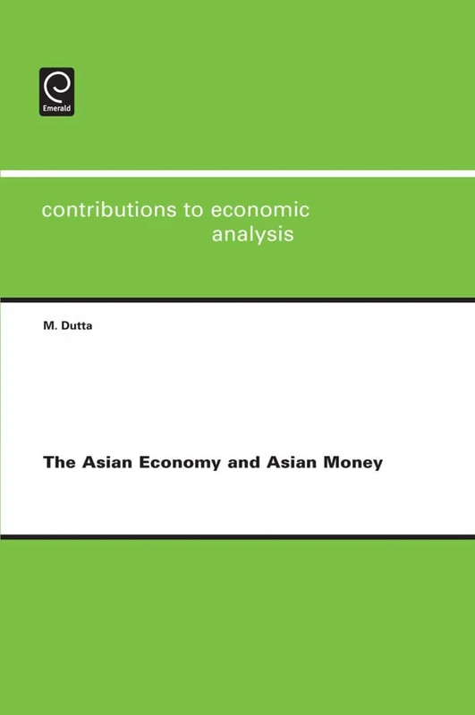 The Asian Economy and Asian Money: 287 (Contributions to Economic Analysis, 287)