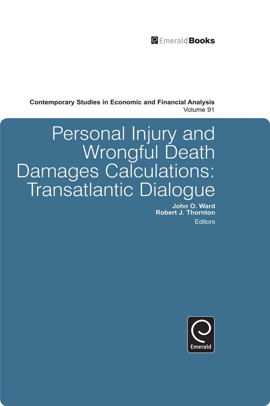 Personal Injury and Wrongful Death Damages Calculations: Transatlantic Dialogue: 91 (Contemporary Studies in Economic and Financial Analysis, 91)