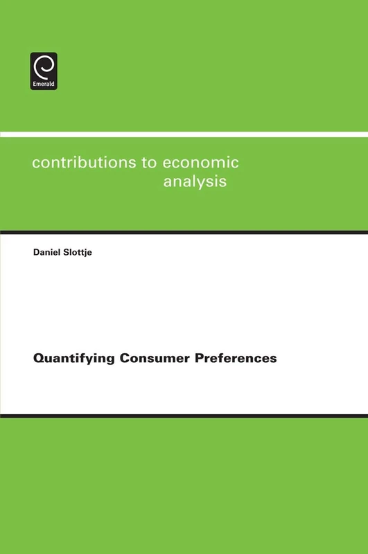 Quantifying Consumer Preferences: 288 (Contributions to Economic Analysis, 288)