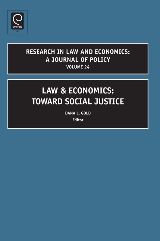 Law and Economics: Toward Social Justice: 24 (Research in Law and Economics, 24)