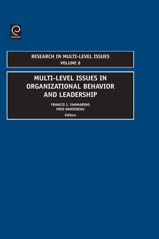 Multi-Level Issues In Organizational Behavior And Leadership: 8 (Research in Multi Level Issues, 8)