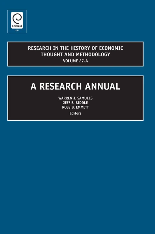 A Research Annual: A Research Annual (Volume 27a): 27, Part A (Research in the History of Economic Thought and Methodology, 27, Part A)