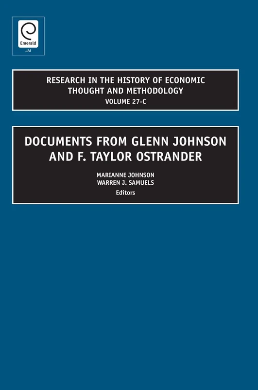 Documents from Glenn Johnson and F. Taylor Ostrander: 27, Part C (Research in the History of Economic Thought and Methodology, 27, Part C)