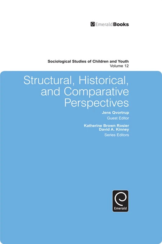 Structural, Historical, and Comparative Perspectives: 12 (Sociological Studies of Children and Youth, 12)