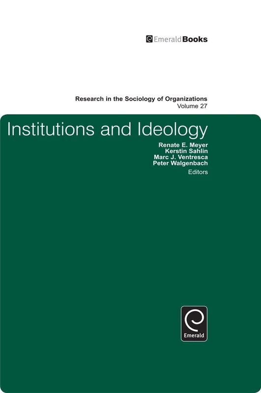 Institutions and Ideology: 27 (Research in the Sociology of Organizations, 27)