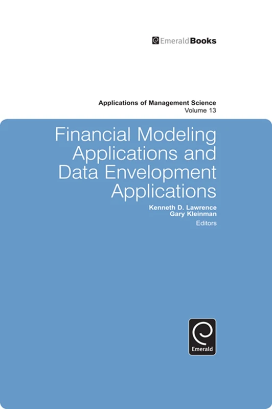 Financial Modeling Applications and Data Envelopment Applications: 13 (Applications of Management Science, 13)