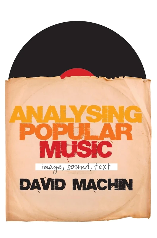 Sage Publications - Analysing Popular Music: Image, Sound and Text