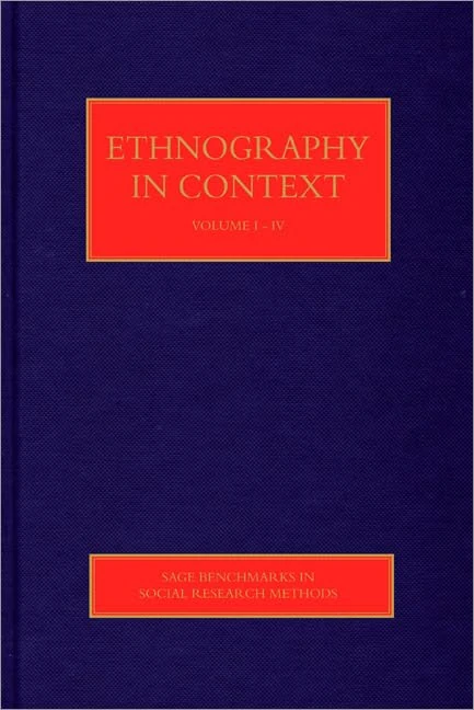 Ethnography in Context (SAGE Benchmarks in Social Research Methods)
