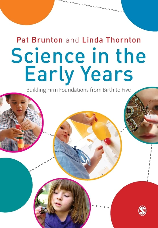 Science in the Early Years: Building Firm Foundations From Birth To Five
