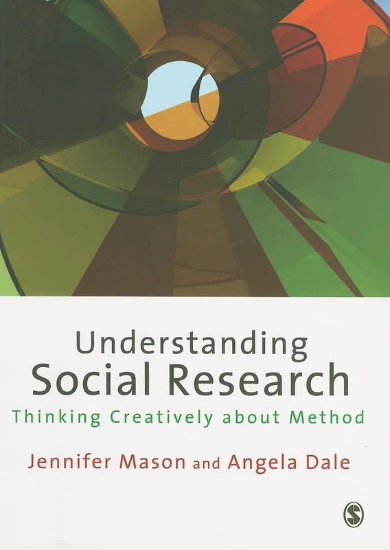 Understanding Social Research: Thinking Creatively About Method