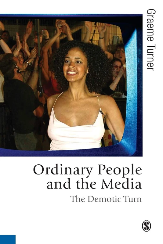 Ordinary People and the Media: The Demotic Turn (Published in association with Theory, Culture & Society) - Image 1