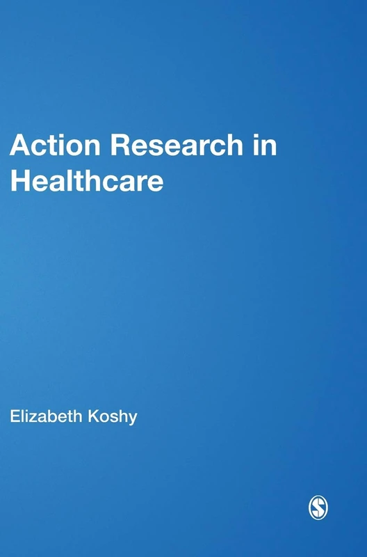 Sage Publications - Action Research in Healthcare Guide