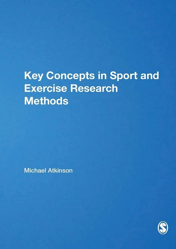 Key Concepts in Sport and Exercise Research Methods (SAGE Key Concepts series)