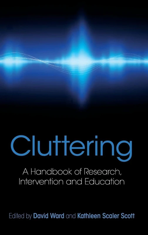 Cluttering: A Handbook of Research, Intervention and Education