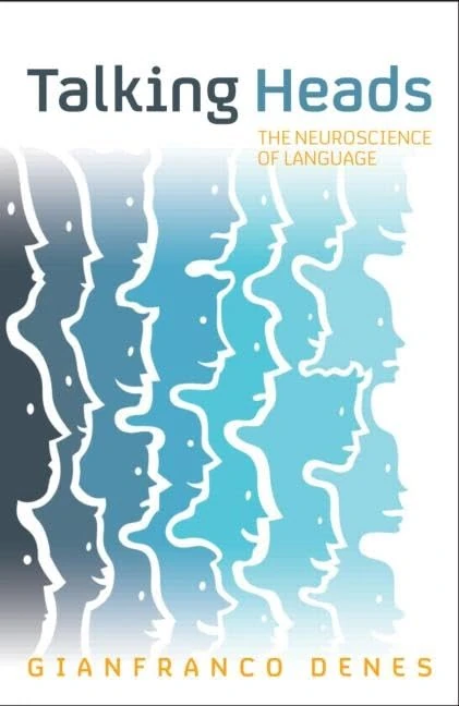 Talking Heads: The Neuroscience of Language