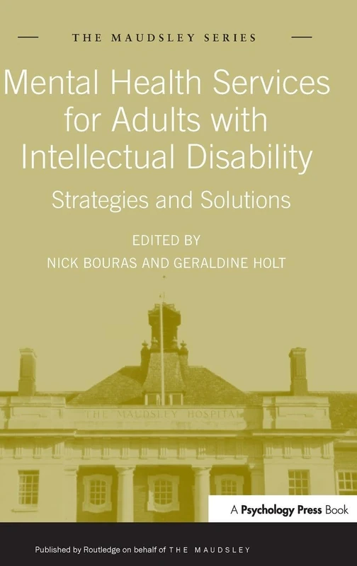 Mental Health Services for Adults with Intellectual Disability: Strategies and Solutions (Maudsley Series)