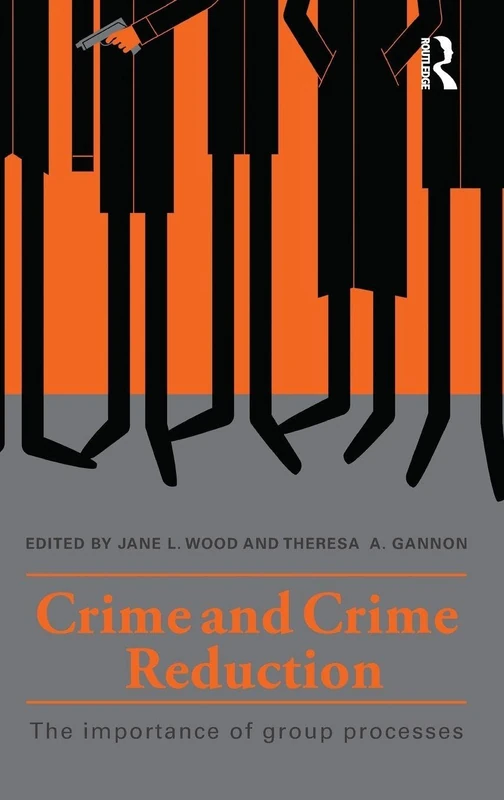 Routledge - Crime and Crime Reduction: Group Processes Book
