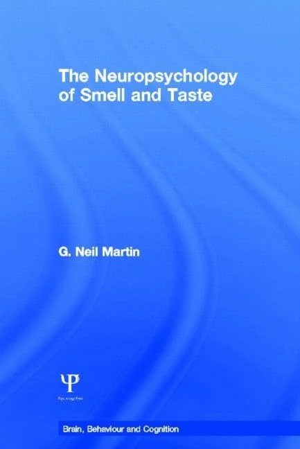 The Neuropsychology of Smell and Taste (Brain, Behaviour and Cognition)