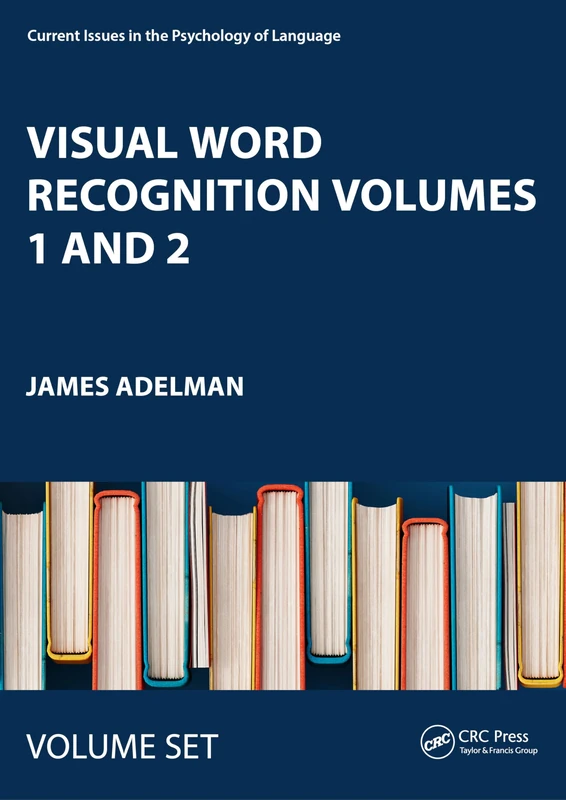 Visual Word Recognition Volumes 1 and 2 (Current Issues in the Psychology of Language)