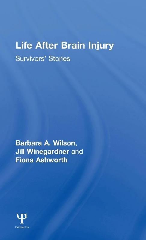 Life After Brain Injury: Survivors' Stories