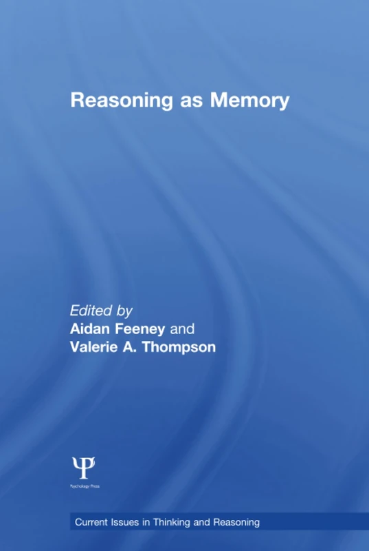 Reasoning as Memory (Current Issues in Thinking and Reasoning)