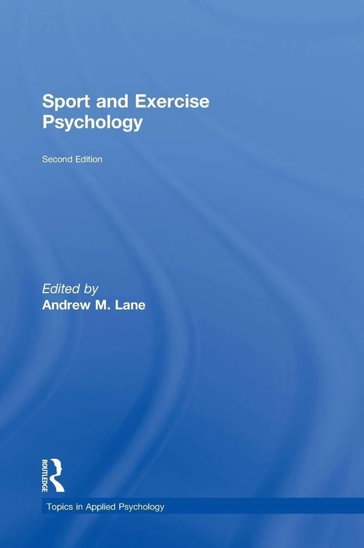 Sport and Exercise Psychology: Topics in Applied Psychology