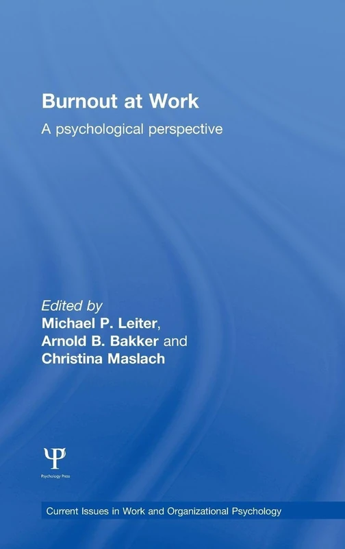 Burnout at Work: A psychological perspective (Current Issues in Work and Organizational Psychology)