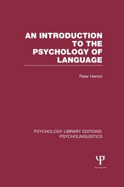An Introduction to the Psychology of Language (PLE: Psycholinguistics) (Psychology Library Editions: Psycholinguistics)