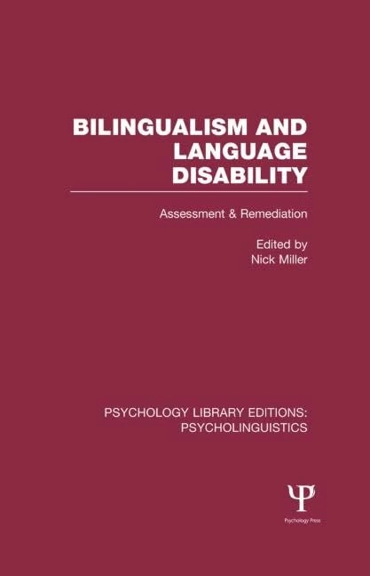 Bilingualism and Language Disability (PLE: Psycholinguistics): Assessment and Remediation (Psychology Library Editions: Psycholinguistics)