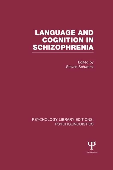 Language and Cognition in Schizophrenia (PLE: Psycholinguistics): Volume 6 (Psychology Library Editions: Psycholinguistics)