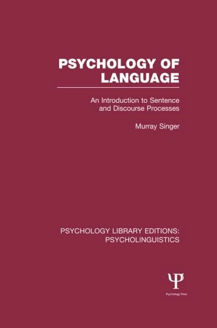 Psychology of Language (PLE: Psycholinguistics): An Introduction to Sentence and Discourse Processes (Psychology Library Editions: Psycholinguistics)