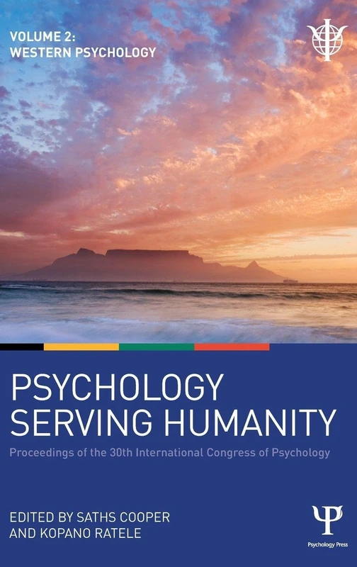 Psychology Serving Humanity: Proceedings of the 30th International Congress of Psychology: Volume 2: Western Psychology