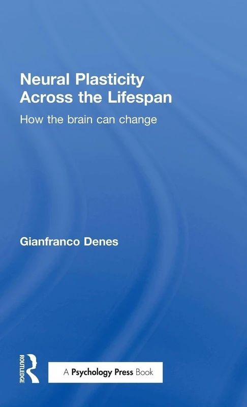 Neural Plasticity Across the Lifespan: How the brain can change