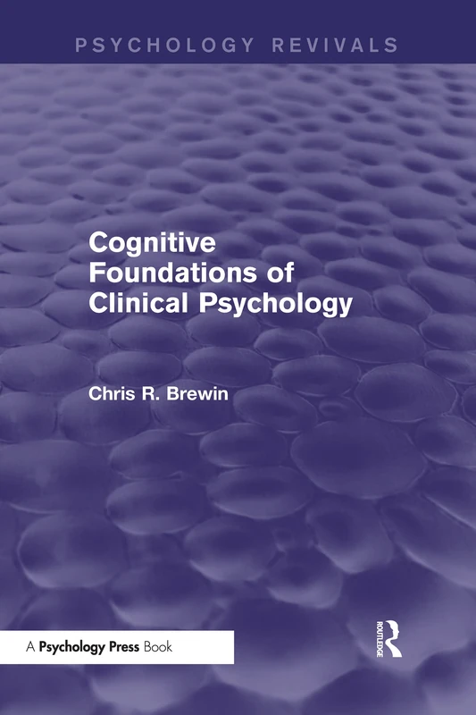 Routledge Cognitive Foundations of Clinical Psychology Book