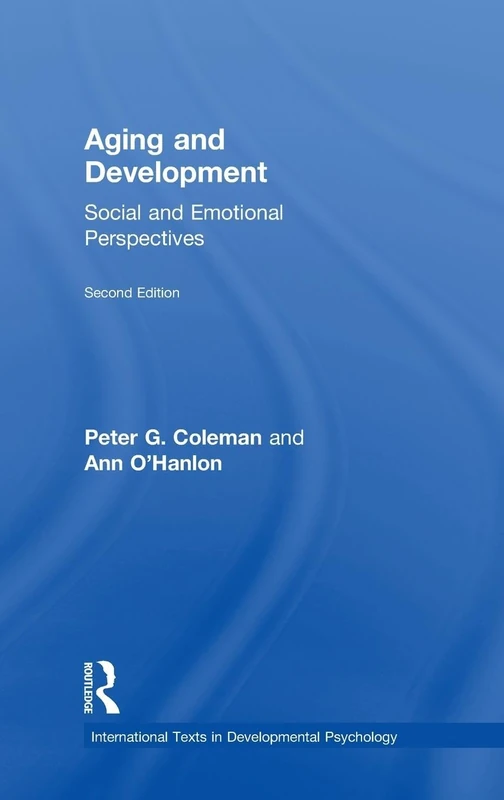 Aging and Development: Social and Emotional Perspectives (International Texts in Developmental Psychology)