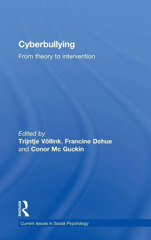 Cyberbullying: From Theory to Intervention (Current Issues in Social Psychology)
