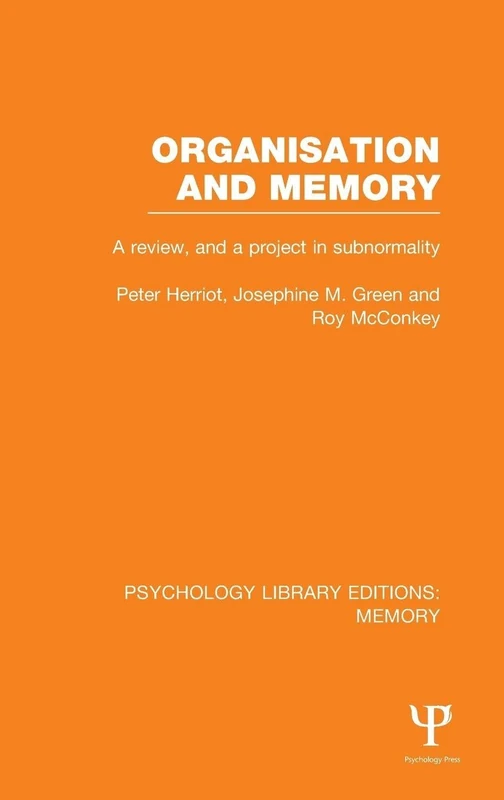 Organisation and Memory (PLE: Memory): A Review and a Project in Subnormality (Psychology Library Editions: Memory)