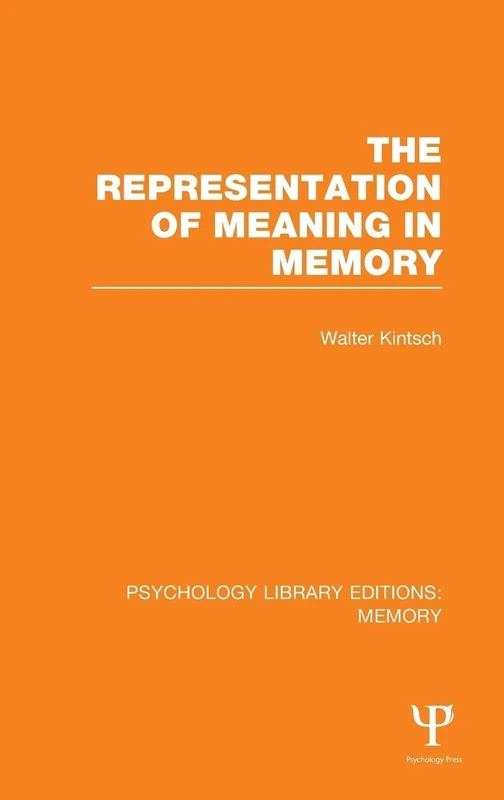 The Representation of Meaning in Memory (PLE: Memory) (Psychology Library Editions: Memory)