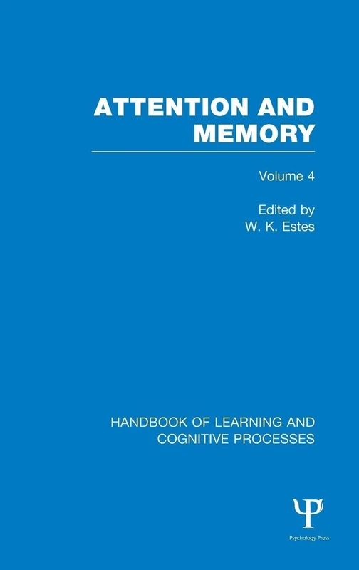 Handbook of Learning and Cognitive Processes (Volume 4): Attention and Memory: 04