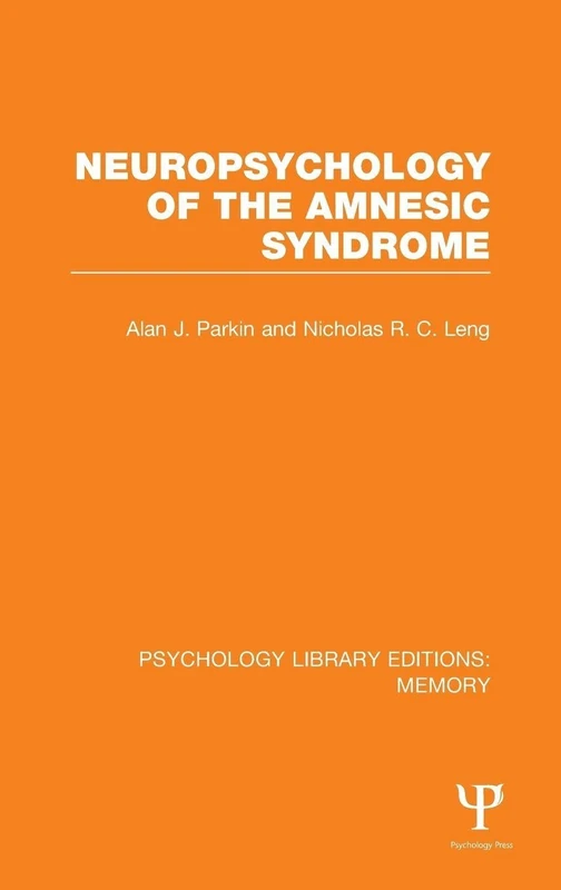 Neuropsychology of the Amnesic Syndrome (PLE: Memory): Volume 21 (Psychology Library Editions: Memory)