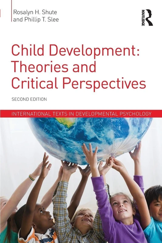 Child Development: Theories and Critical Perspectives (International Texts in Developmental Psychology)