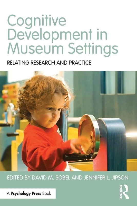 Cognitive Development in Museum Settings: Relating Research and Practice