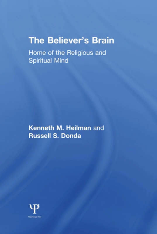 The Believer's Brain: Home of the Religious and Spiritual Mind