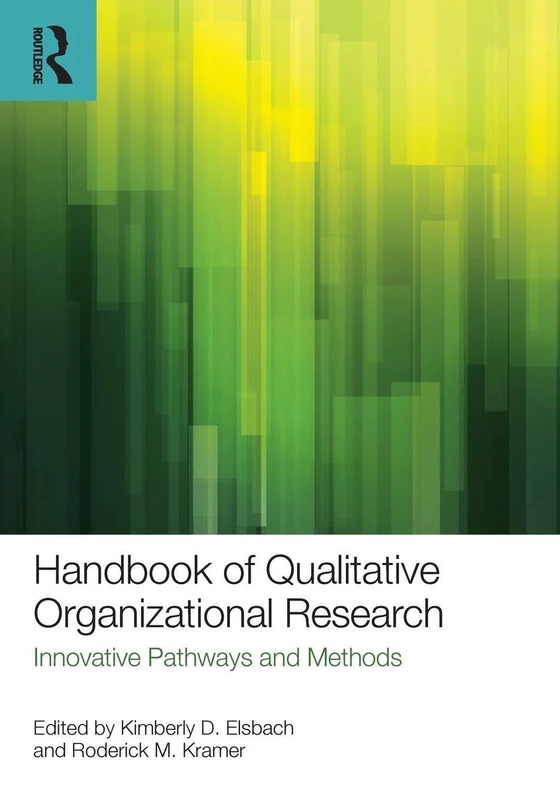 Handbook of Qualitative Organizational Research: Innovative Pathways and Methods