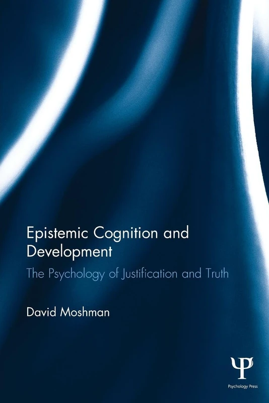 Epistemic Cognition and Development: The Psychology of Justification and Truth - Image 1