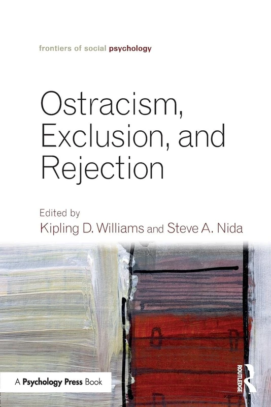 Ostracism, Exclusion, and Rejection (Frontiers of Social Psychology)